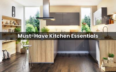 Must-Have Kitchen Essentials: Unleashing the Power of Efficiency and E ...