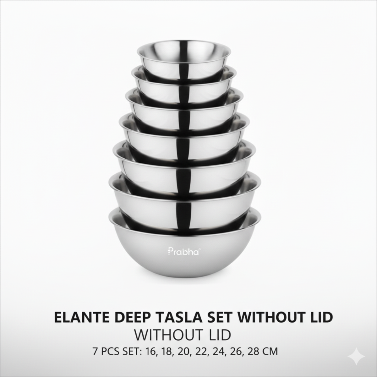 Prabha Elante Triply Tasla Set 7 Pcs (16cm, 18cm, 20cm, 22cm, 24m, 26cm, 28cm )